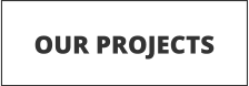 OUR PROJECTS