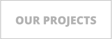 OUR PROJECTS